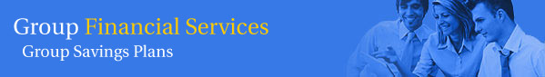 Group Financial Services - Group Savings Plans